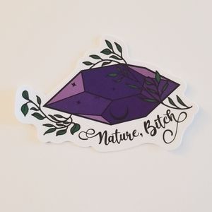 10/$10 Nature, B*tch Sticker